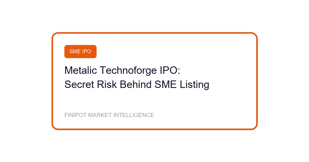 Metalic Technoforge IPO Secret Risk SME Listing