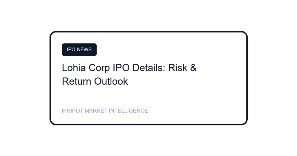 Lohia Corp IPO Details Risk Return Outlook