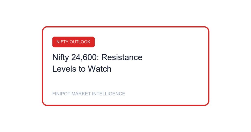 Nifty 24600 Resistance Levels Sell Off Risk