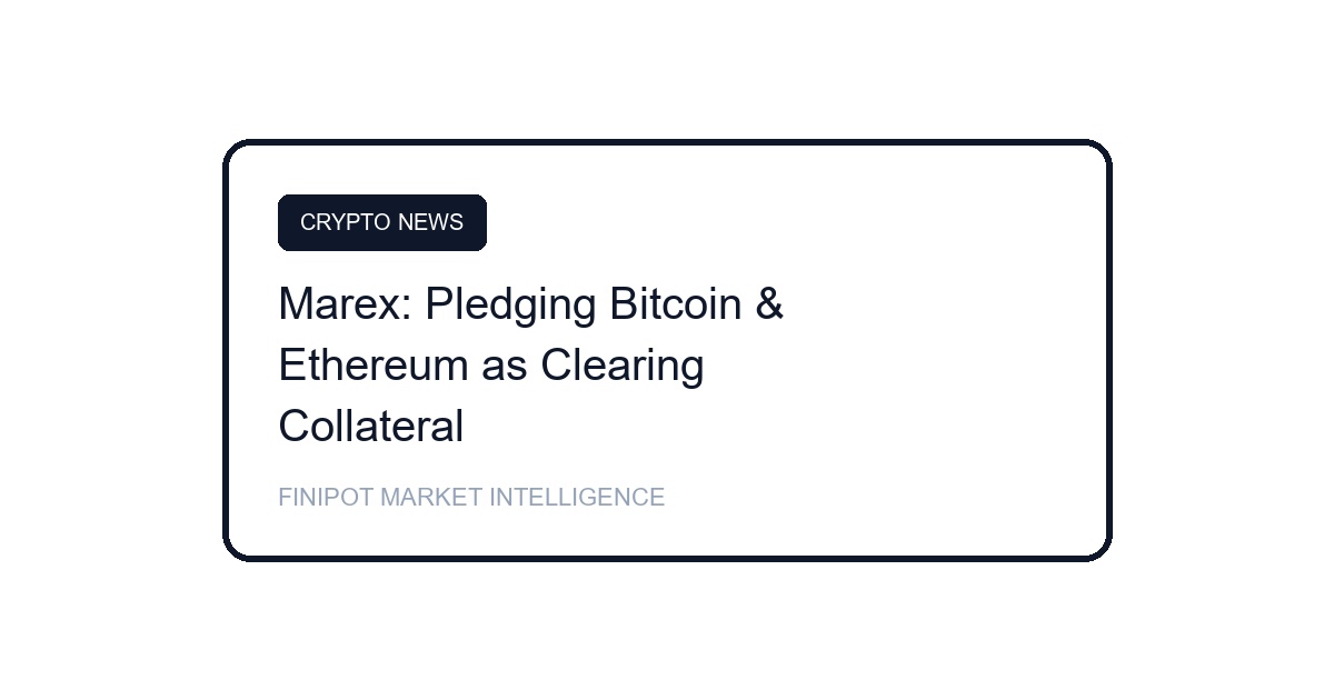 Marex group accepts bitcoin ethereum digital asset collateral